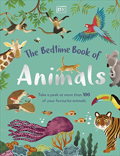 The Bedtime Book of Animals: Take a Peek at more than 50 of your Favourite Animals (The Bedtime Books) von DK Children